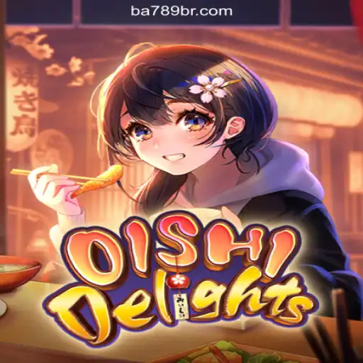 Exploring the World of OishiDelights: A Thrilling Journey into the Heart of BA789.COM Platform-Oficial Slots Brasil